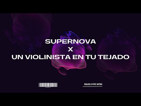 Saiko x Melendi - Supernova vs Un Violinista En Tu Tejado (Rouss Hype Intro)