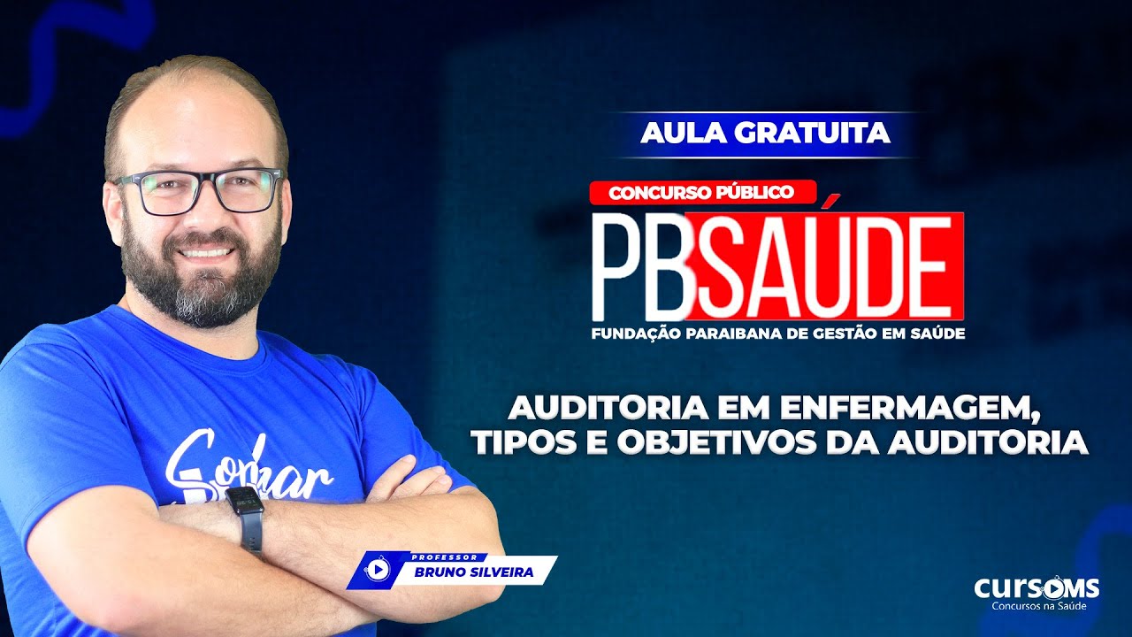 Concurso PB Saúde - Aula Gratuita - Auditoria em Enfermagem, Tipos e Objetivos da Auditoria