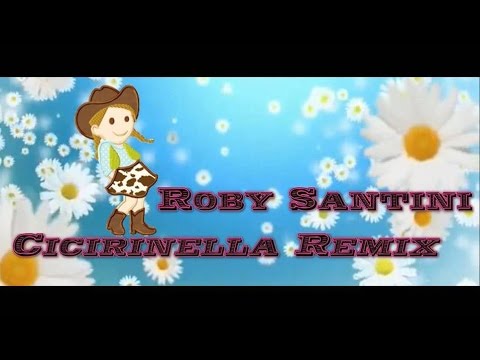ROBY SANTINI - Cicirinella REMIX