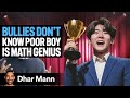 BULLIES Don't Know Poor Boy Is MATH GENIUS | Dhar Mann Studios