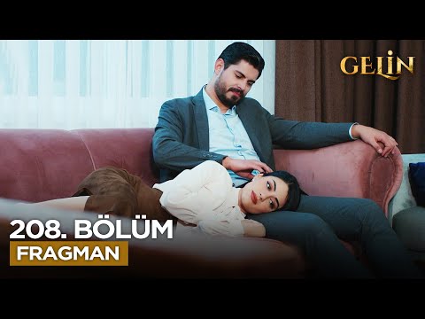 Gelin Dizisi 208. Bölüm Fragmanı: Yeni Sezon Sürprizleri! (21 Mayıs)
