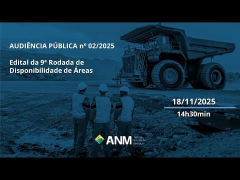 Audiência Pública nº 2/2025: Edital da 9ª Rodada de Disponibilidade de Áreas.