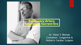 PULMONARY ARTERY BANDING IN CURRENT ERA