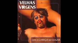 Velhas Virgens - Fernando Pessoa Blues (Álbum Com a Cabeça no Lugar) [Áudio Oficial]