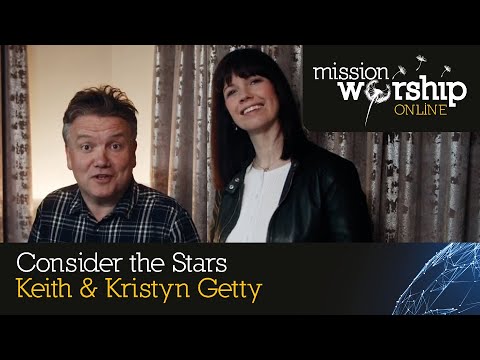 Keith and Kristyn Getty - Consider the Stars - Mission Worship - New Songs