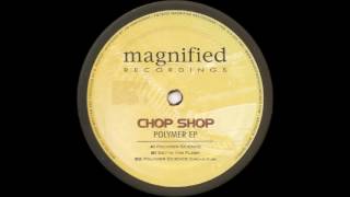 Chop Shop - Polymer Science