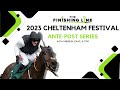 2023 Cheltenham Festival Ante-Post Tips | Episode 11 | Horse Racing