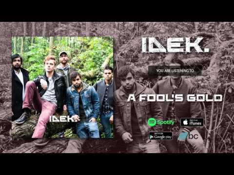 IDEK. - A Fool's Gold (Official Track)