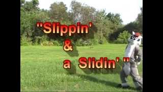 Slippin' and a-slidin'