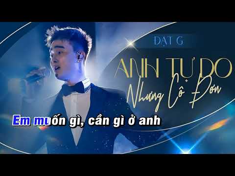 [KARAOKE] ANH TỰ DO NHƯNG CÔ ĐƠN - ĐẠT G | LIVE