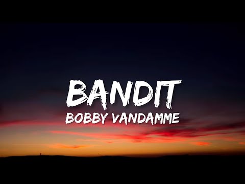 Bobby Vandamme - Bandit (Lyrics)