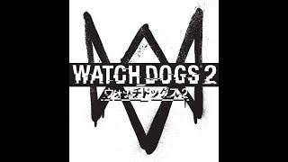 Watch_Dogs 2 眠くなるまでオールナイト