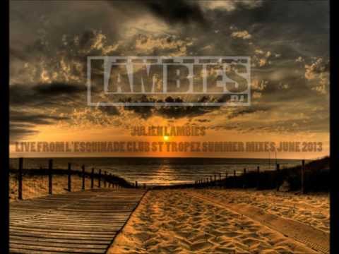 Julien Lambies ★ Djset @ L'Esquinade Club St Tropez MIX JUNE 2013