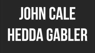 John Cale - Hedda Gabler [HQ]