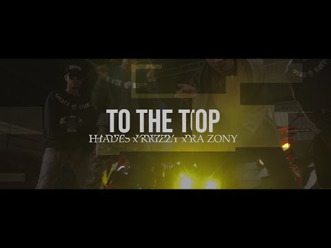 Ra Zony x Hades x Krizzy - To The Top (Prod By.  Erik P x Ra Zony)