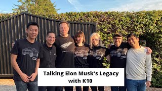 Talking Elon Musk's Legacy with K10