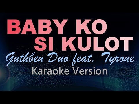 BABY KO SI KULOT - Guthben Duo feat. Tyrone  (KARAOKE VERSION)  || Music Asher