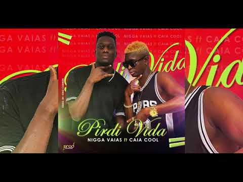 Nigga Vaias Feat Caia Cool - Pirdi Vida | Audio Oficial