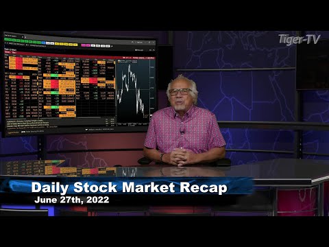 June 27th, Daily Market Recap - 2022