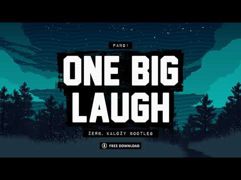 Pang! - One Big Laugh (Zerb & Kalozy Bootleg) | One Day