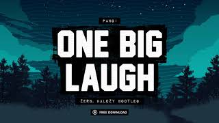 Pang! - One Big Laugh (Zerb & Kalozy Bootleg) | One Day