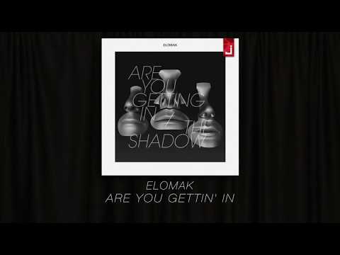 Elomak - Are You Gettin In