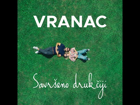 VRANAC - SAVRŠENO DRUKČIJI (OFFICIAL VIDEO)