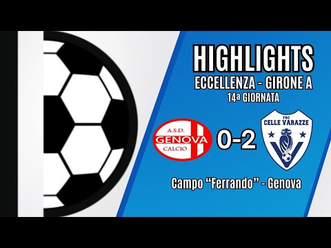 GENOVA CALCIO - CELLE VARAZZE 0-2 | ECCELLENZA | 14° GIORNATA | 22/12/2024