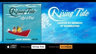 Rising Tide - Let It Out (feat. Jacob Hemphill - SOJA)