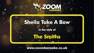 The Smiths - Sheila Take A Bow - Karaoke Version from Zoom Karaoke