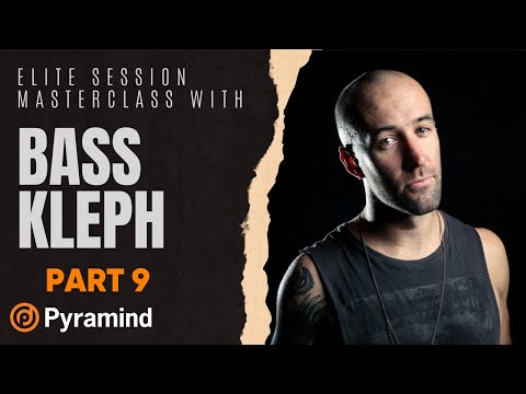 Bass Kleph Elite Session Masterclass part 9