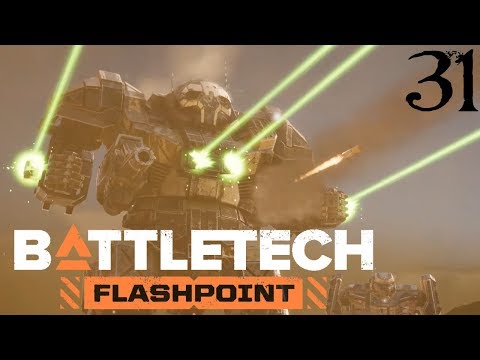 SB Plays BATTLETECH: Flashpoint 31 - Unwelcome Guests