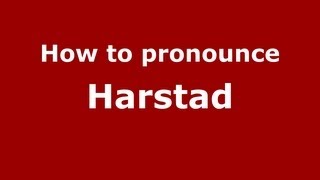 How to pronounce Harstad