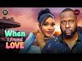 WHEN I FOUND LOVE RAY EMODI CRYSTAL OKOYE Nigerian Movie Latest Full Movies