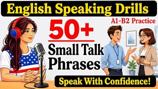 English Speaking Drills | Small Talk at Work, Parties & Everyday Life