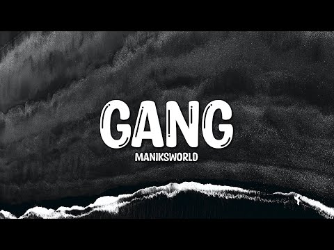 ManiksWorld - GANG feat. Numbafye (Lyrics)