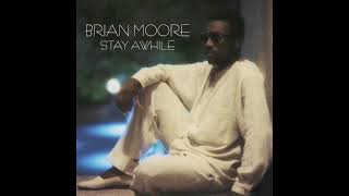Brian Moore - Stay Awhile