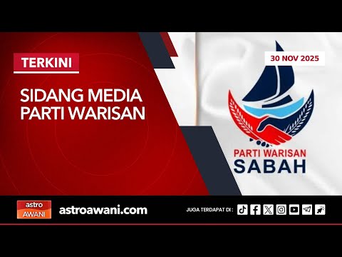 [LANGSUNG] Sidang Media Warisan | 30 Nov 2025