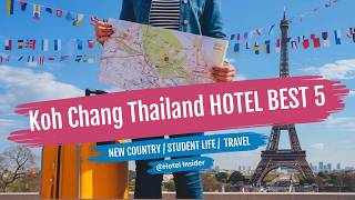 Koh Chang Thailand Hotels TOP 5 Budget-Friendly Beachfront Accommodations