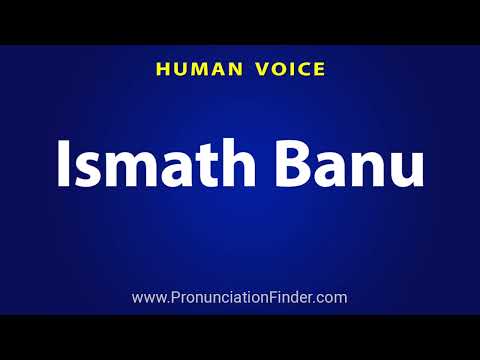 How To Pronounce Ismath Banu