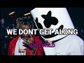 Juice WRLD Marshmello We Don T Get Along Unreleased