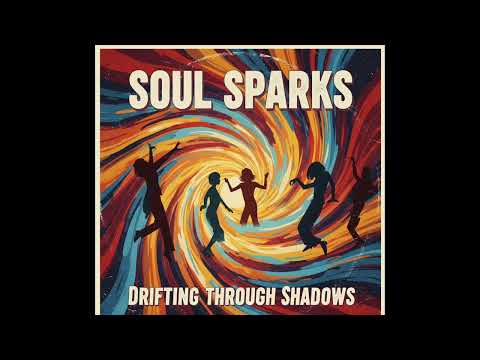 Soul Sparks- Drifting Through Shadows