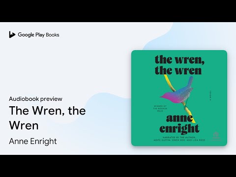 The Wren, the Wren by Anne Enright · Audiobook preview
