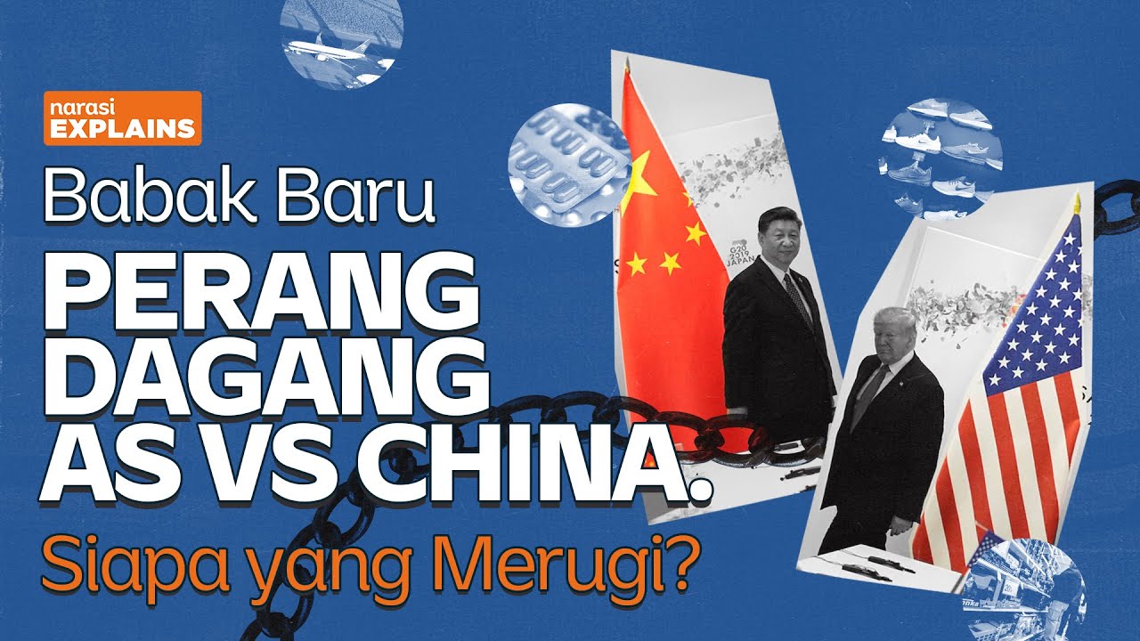 Babak Baru Perang Dagang AS vs China. Siapa yang Merugi? | Narasi Explains
