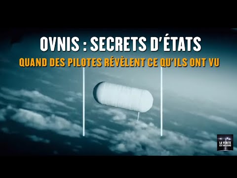 [OVNIS] SECRETS D'ÉTATS : QUAND DES PILOTES RÉVÈLENT CE QU'ILS ONT VU !
