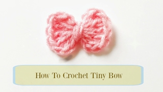How to Crochet Tiny Bow