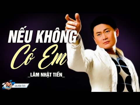 Nếu không có em - Lâm Nhật Tiến