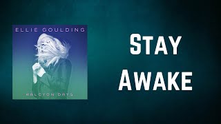 Ellie Goulding - Stay Awake (Lyrics)