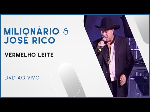 Vermelho Leite - Milionário e José Rico