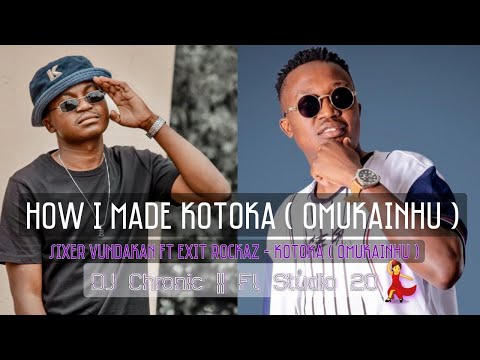 How I Made Sixer Vundakan ft Exit Rockaz-  KOTOKA ( OMUKAINHU )|| BEAT || FL STUDIO 20